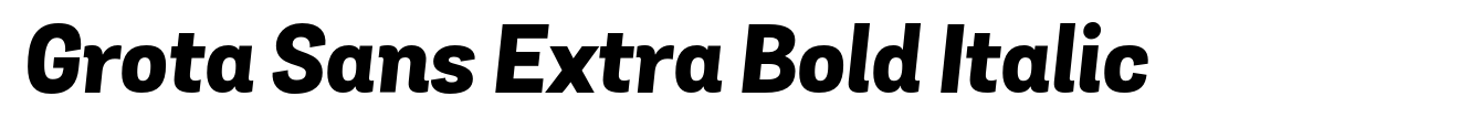 Grota Sans Extra Bold Italic